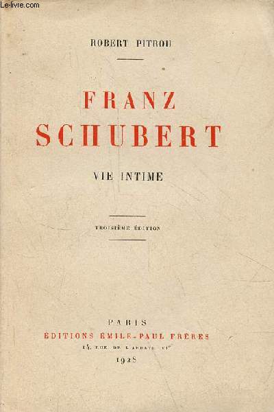 Franz Schubert vie intime - 3e dition.