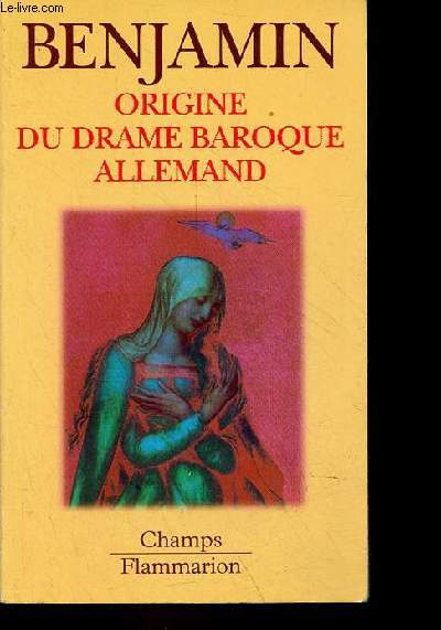 Origine du drame baroque allemand - Collection Champs n455.