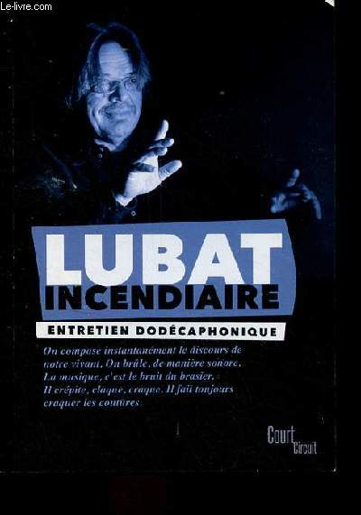 Lubat incendiaire - Entretien avec Jean-Marc Faure - ddicace de Bernard Lubat.