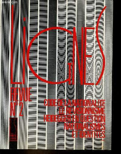 Lignes revue n2 fvrier 1988 - Code de la nationalit le revisionnisme Heidegger en question nationalismes et identits - L'avenir du racisme - nationalit et citoyennet - spciologues ? - parcours du ressentiment - Hitler tait nazi ! ...