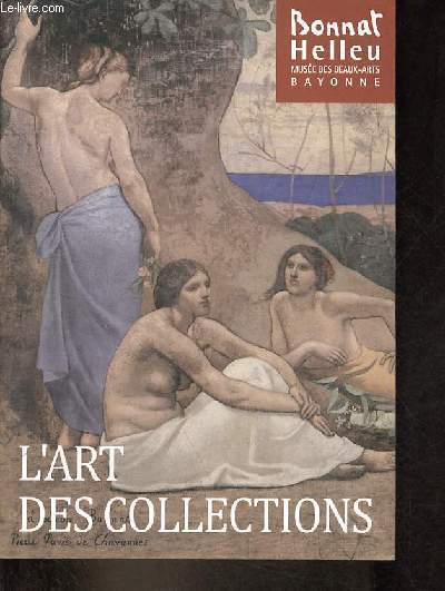 Livret : L'art des collections Bonnat Helleu Muse des beaux-arts Bayonne.