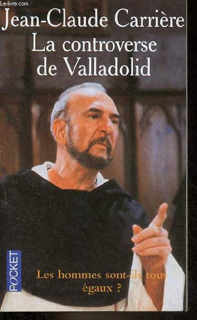La controverse de Valladolid - Les hommes sont-ils tous gaux ? - Collection Pocket n4689.