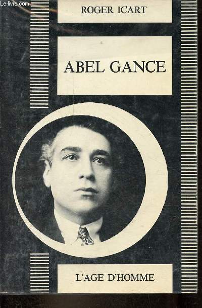 Abel Gance ou Le Promthe foudroy - Collection 
