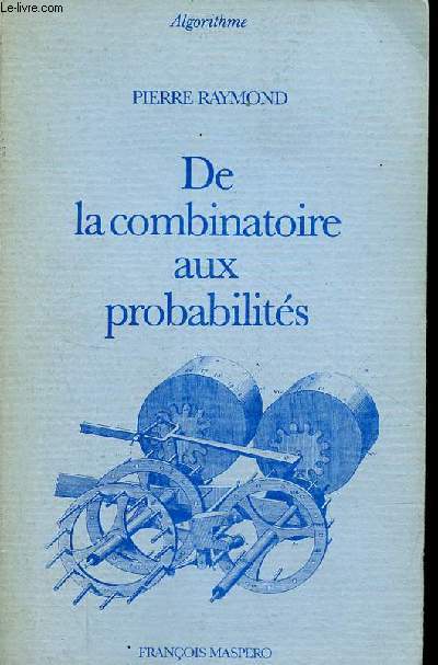 De la combinatoire aux probabilits - La combinatoire de Cardan  Jacques Bernoulli - Collection 