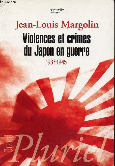 Violences et crimes du Japon en guerre 1937-1945 - Collection 