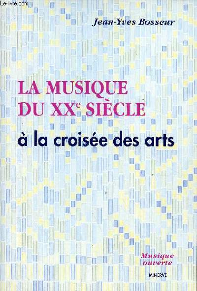 La musique du XXe sicle  la croise des arts - Collection 