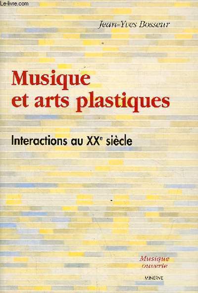 Musique et arts plastiques - Interactions au XXe sicle - Collection 