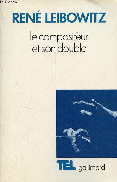 Le compositeur et son double - Essais sur l'interprtation musicale - Collection 