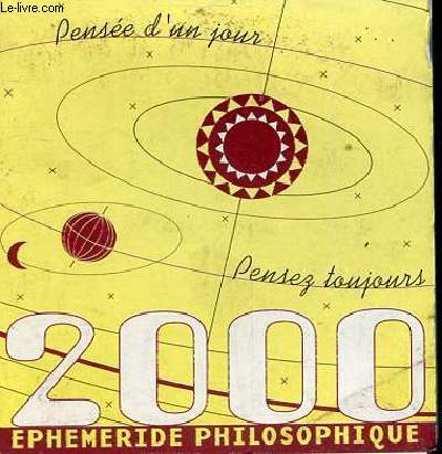 Pense d'un jour, pensez toujours - 2000 ephemeride philosophique.