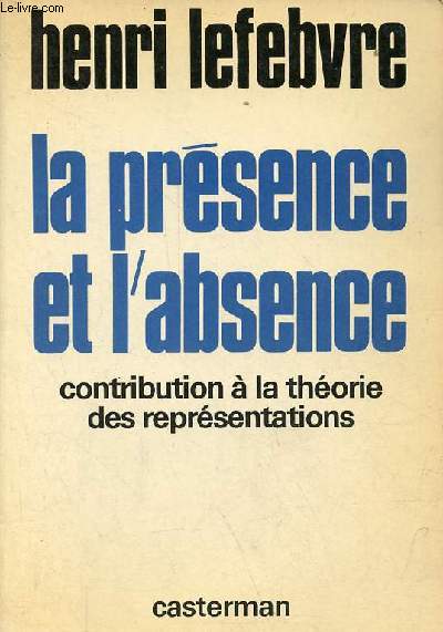 La prsence et l'absence - contribution  la thorie des reprsentations - Collection 