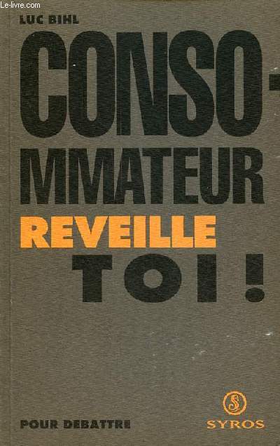 Consommateur rveille-toi ! - Collection 