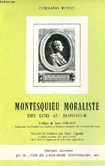 Montesquieu moraliste des lois au bonheur.