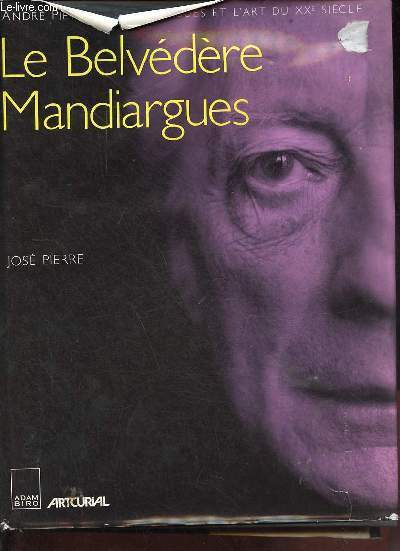 Le Belvdre Mandiargues - Andr Pieyre de Mandiargues et l'art du XXe sicle.