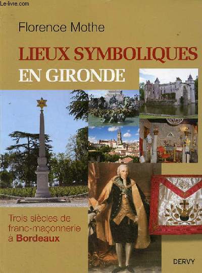 Lieux symboliques en Gironde - Trois sicles de franc-maonnerie  Bordeaux - ddicace de l'auteur.
