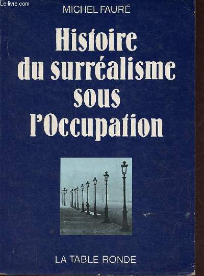 Histoire du surralisme sous l'Occupation - Les Rverbres - La Main  Plume.