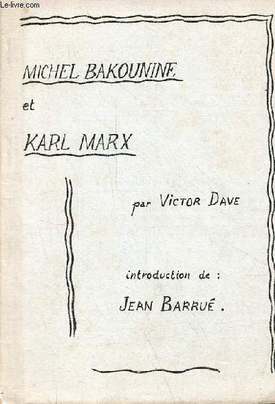 Michel Bakounine et Karl Marx.