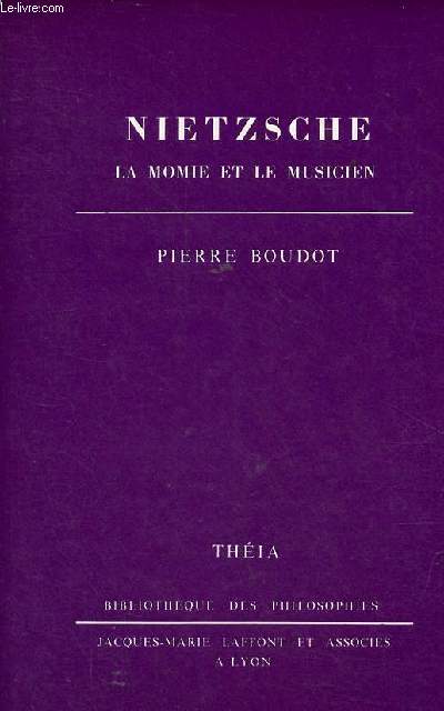 Nietzsche la momie et le musicien - Collection Bibliothque des philosophies.