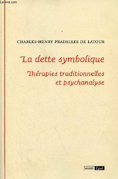 La dette symbolique - Thrapies traditionnelles et psychanalyse.