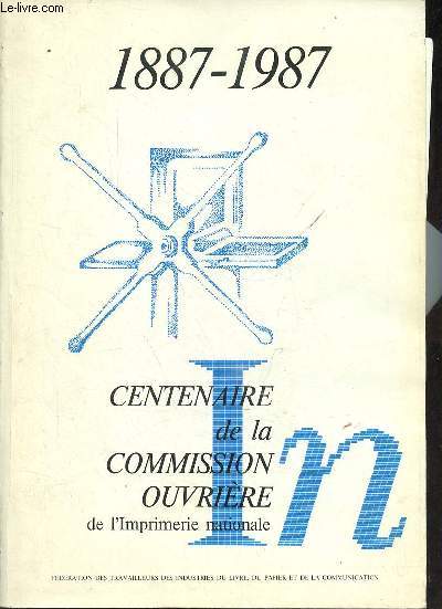 1887-1987 Centenaire de la Commission ouvrire de l'Imprimerie nationale.