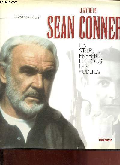 Le mythe de Sean Connery - La star prfre de tous les publics - Collection 