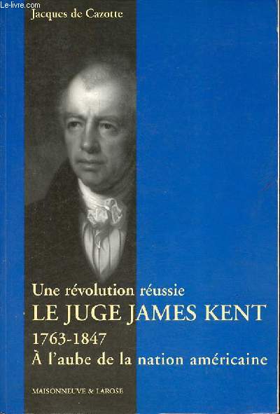 Une rvolution russie le Juge James Kent 1763-1847 -  l'aube de la nation amricaine.