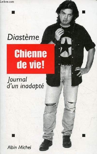 Chienne de vie ! Journal d'un inadapt.