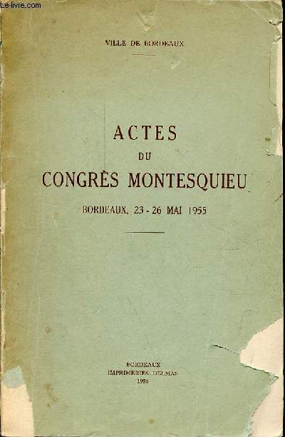 Actes du Congrs Montesquieu Bordeaux 23-26 mai 1955 - Ville de Bordeaux.