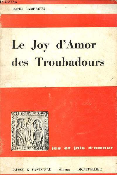 Le Joy d'Amor des Troubadours (jeu et joie d'amour).