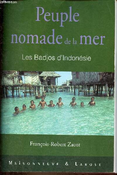 Peuple nomade de la mer - Les Badjos d'Indonsie.