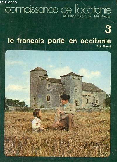 Le franais parl en Occitanie - Collection connaissance de l'occitanie n3.