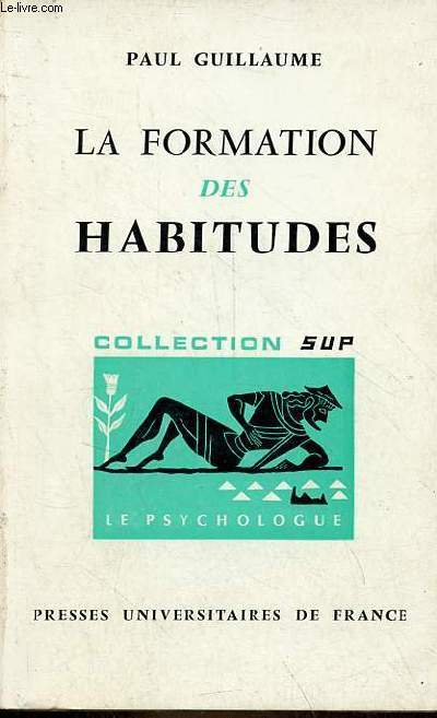 La formation des habitudes - Nouvelle dition - Collection sup le psychologue n34.