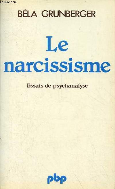 Le narcissisme - Essais de psychanalyse - Collection 