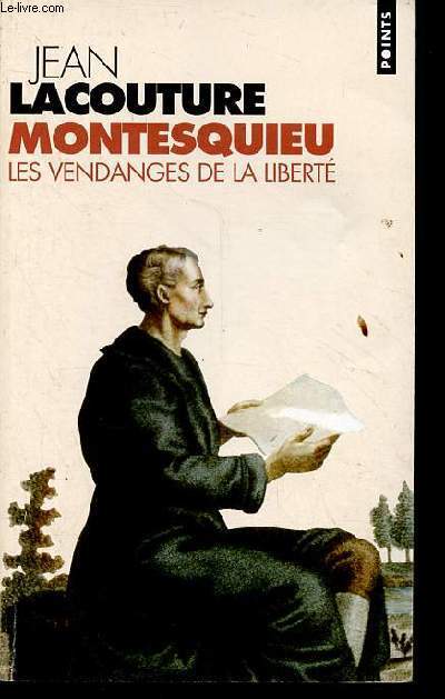 Montesquieu les vendanges de la libert - Collection Points n1348.
