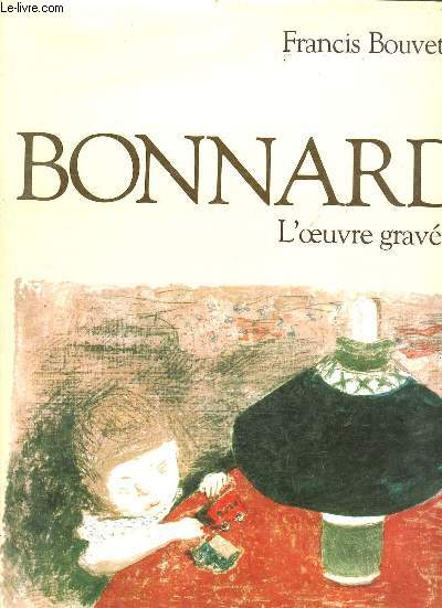 Bonnard l'oeuvre grav - catalogue complet.