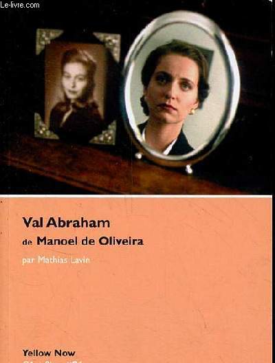Val Abraham de Manoel de Oliveira - L'illusion comme mtier - Collection Ct films n21.