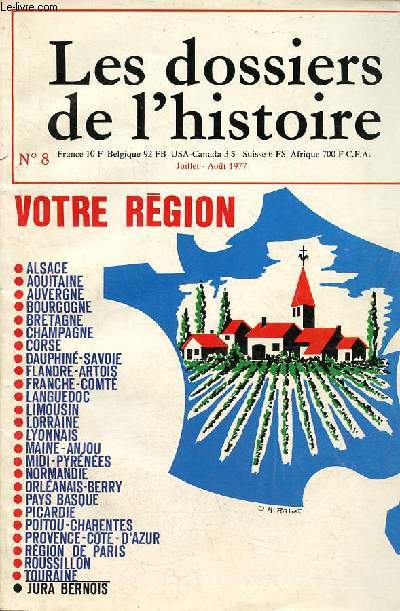 Les dossiers de l'histoire n8 juillet-aot 1977 - Votre rgion - Nos petites patries sont en danger - inquitudes alsaciennes - l'aquitaine - l'auvergne - le limousin - la bourgogne - la bretagne - la normandie - maine anjou - poitou charentes ...