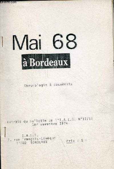 Mai 68  Bordeaux - Chronologie & documents - extrait du bulletin de l'IAES n17/18 1er semestre 1974.