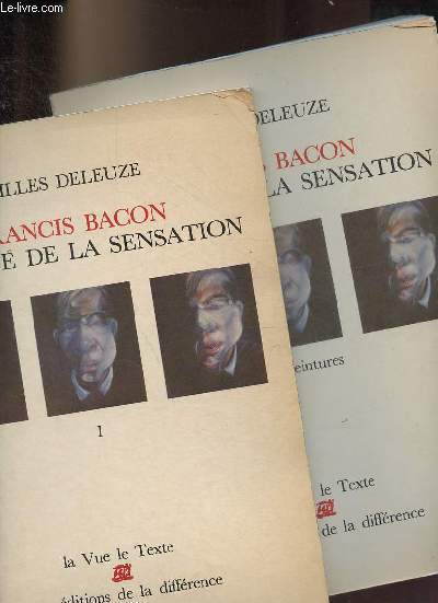 Francis Bacon logique de la sensation - Tome 1 + Tome 2 (2 volumes) - Tome 1 : la vue le texte - Tome 2 : Oeuvres.