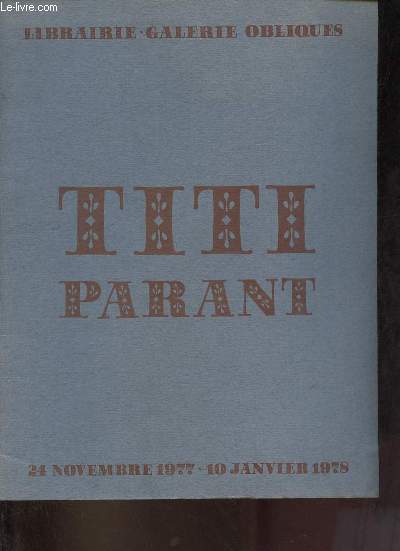 Titi Barant - Librairie Galerie Obliques 24 novembre 1977 - 10 janvier 1978.