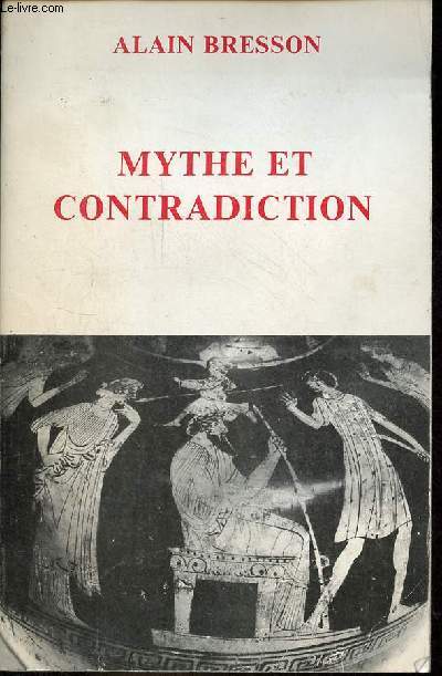 Mythe et contradiction - Analyse de la VIIe olympique de Pindare - Collection centre de recherches d'histoire ancienne volume 29.