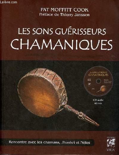 Les sons gurisseurs chamaniques - Rencontres avec les chamans, Jhankri et Nles - cd audio absent.