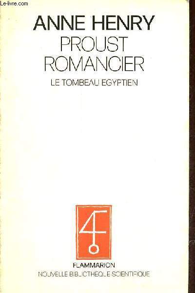 Proust romancier - le tombeau gyptien - Collection Nouvelle Bibliothque Scientifique.