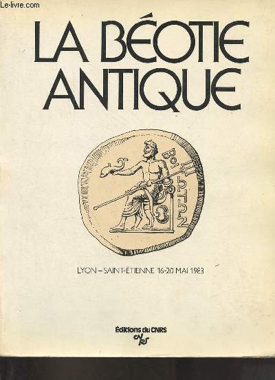 La botie antique - Lyon - Saint-Etienne 16-20 mai 1983 - Colloques internationaux du centre national de la recherche scientifique.