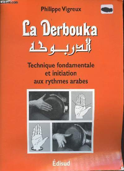 La Derbouka - Technique fondamentale et initiation aux rythmes arabes.