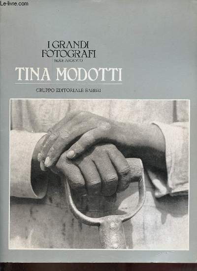 I grandi fotografi serie argento - Tina Modotti.