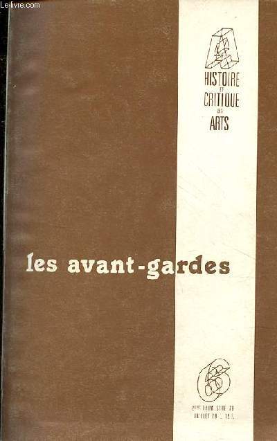 Histoire et critique des arts n6 2eme trimestre 1978 - Les avant-gardes - La peinture amricaine pendant la guerre froide par Max Kozloff - l'expressionnisme abstrait arme de la guerre froide par Eva Cockcroft - cration et dveloppement ...