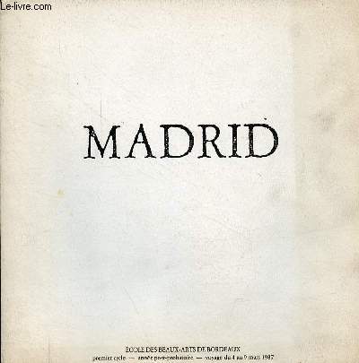 Madrid / Londres - Ecoles des beaux arts de Bordeaux premier cycle anne post-probatoire voyage du 4 au 9 mars / du 8 au 13 mars 1987
