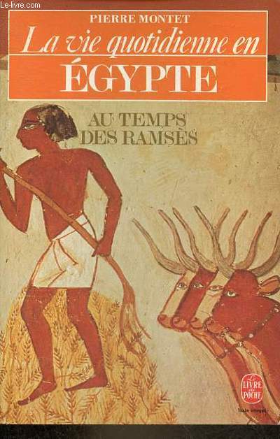 La vie quotidienne en Egypte au temps des Ramss - Collection le livre de poche n5802.