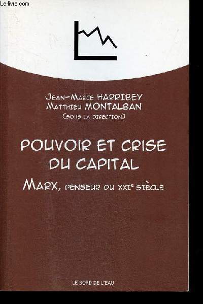 Pouvoir et crise du capital - Marx, penseur du XXIe sicle - Collection 