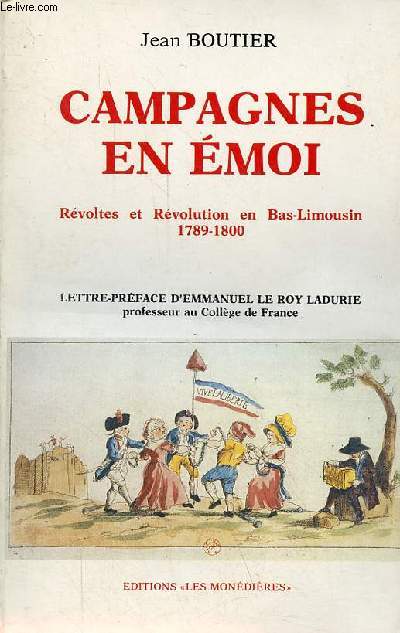 Campagnes en moi - Rvoltes et Rvolution en Bas-Limousin 1789-1800 - Nouvelle dition corrige.